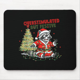 Overstimulated But Festive, Christmas Raccoon,sant Mouse Pad
