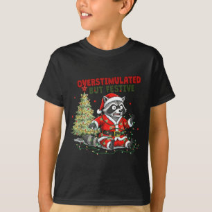 Overstimulated But Festive, Christmas Raccoon,sant T-Shirt