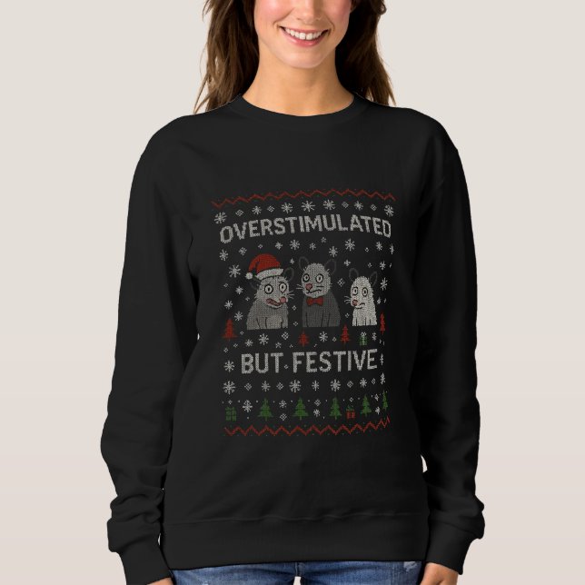 Overstimulated But Festive Funny Cat Christmas Sweatshirt (Front)