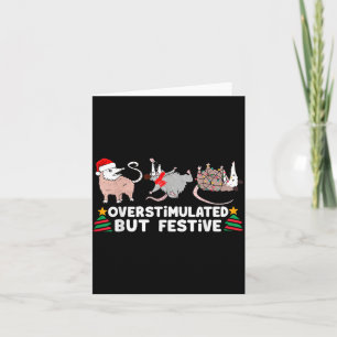 Overstimulated But Festive Funny Christmas Ssums F Card