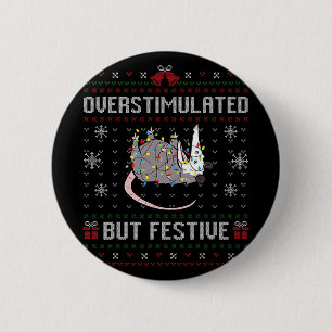 Overstimulated But Festive Funny Possum Ugly Chris 2 Inch Round Button