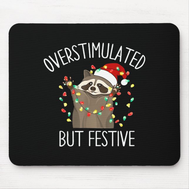 Overstimulated But Festive Funny Santa Raccoon Xma Mouse Pad (Front)