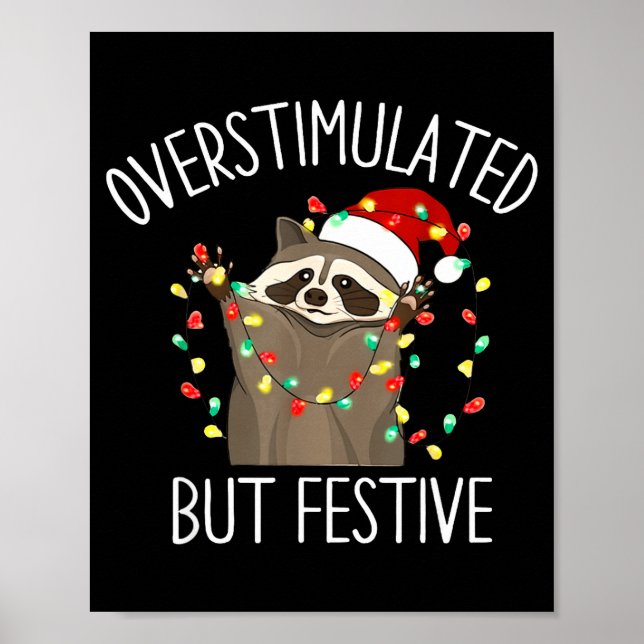 Overstimulated But Festive Funny Santa Raccoon Xma Poster (Front)