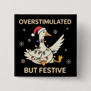 Overstimulated But Festive Goose Christmas Funny 2 Inch Square Button