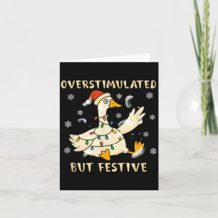 Overstimulated But Festive Goose Christmas Funny G Card