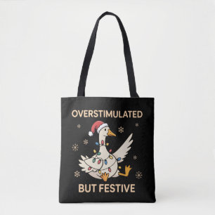 Overstimulated But Festive Goose Christmas Funny Tote Bag