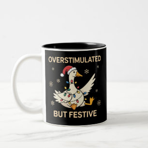 Overstimulated But Festive Goose Christmas Funny Two-Tone Coffee Mug