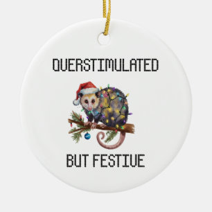Overstimulated But Festive Possum  Ceramic Ornament