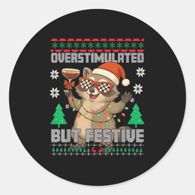 Overstimulated But Festive Ssum Ugly Christmas Rac Classic Round Sticker (Front)