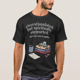 Overstimulated Catholic Mom Saint Jude Patron Supp T-Shirt