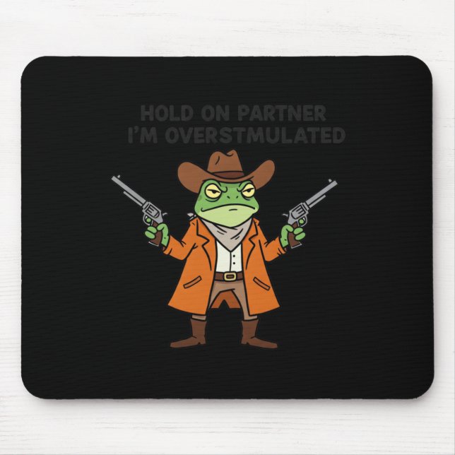 Overstimulated Cowboy Frog Sticker  Mouse Pad (Front)