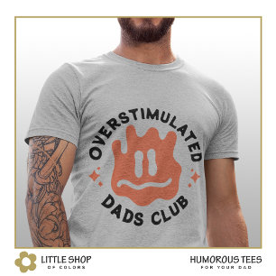 Overstimulated Dad Club Customizable Father's Day T-Shirt