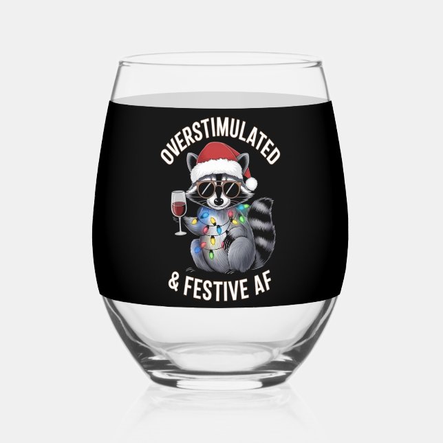Overstimulated & Festive AF Raccoon Espresso Lover Stemless Wine Glass (Back)