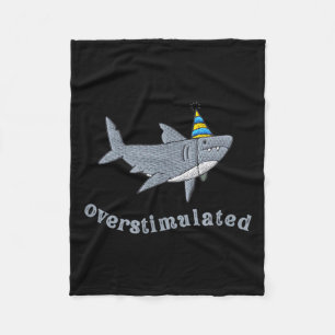 Overstimulated Hat Shark Funny Birthday,men,women  Fleece Blanket