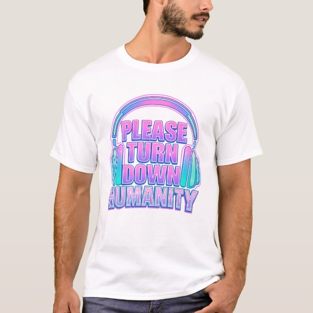 Overstimulated Introvert Turn Down Humanity Shirt  (Front)