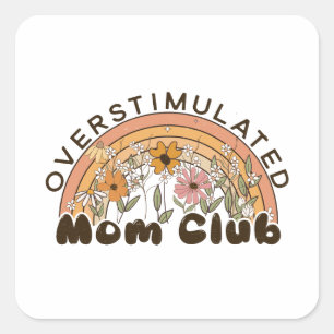 Overstimulated Mom Square Sticker