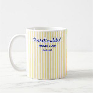 Overstimulated Moms Club Funny Gift for Mom Coffee Mug