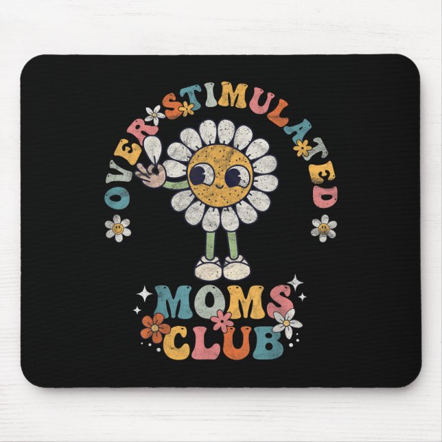 Overstimulated Moms Club Groovy Funny Mothers Day  Mouse Pad (Front)