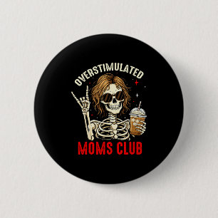 Overstimulated moms club neurodivergent mom mother 2 inch round button