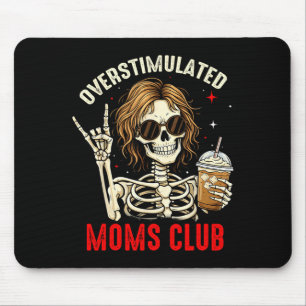 Overstimulated moms club neurodivergent mom mother mouse pad