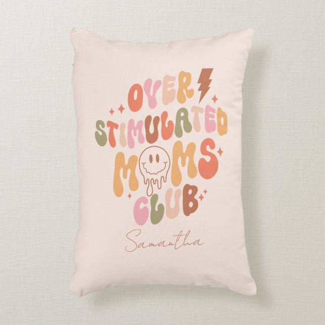 Overstimulated Moms Club – Relatable and Real Accent Pillow (Front(Vertical))