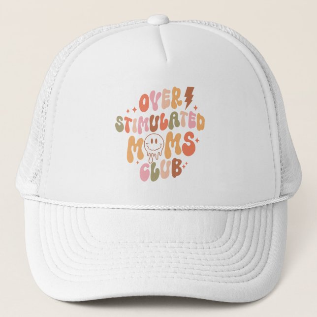 Overstimulated Moms Club – Relatable and Real Trucker Hat (Front)