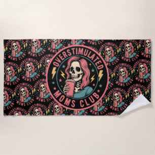 Overstimulated Moms Club Skull Messy Mom Life Beach Towel