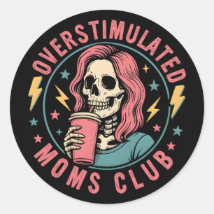 Overstimulated Moms Club Skull Messy Mom Life Classic Round Sticker
