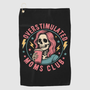 Overstimulated Moms Club Skull Messy Mom Life Golf Towel