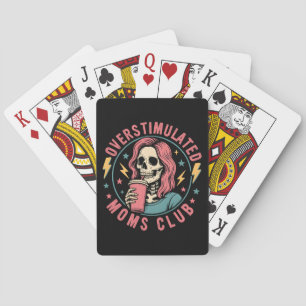 Overstimulated Moms Club Skull Messy Mom Life Playing Cards