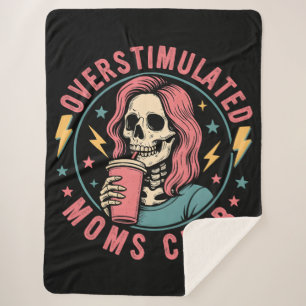 Overstimulated Moms Club Skull Messy Mom Life Sherpa Blanket