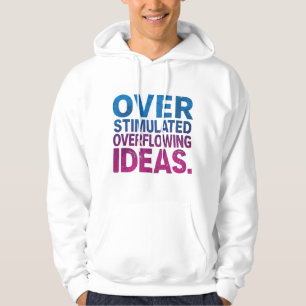 Overstimulated & Overflowing Ideas Neurodivergent Hoodie