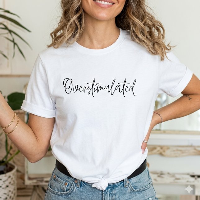 Overstimulated Sarcastic funny introvert T-Shirt (Creator Uploaded)