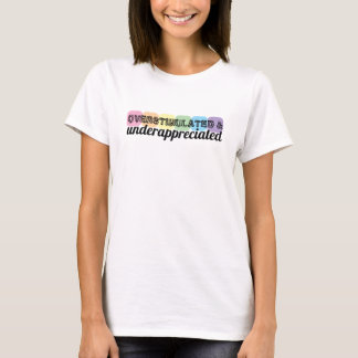 Overstimulated & Underappreciated Tee