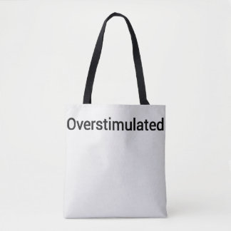 overstimulated word text tote bag