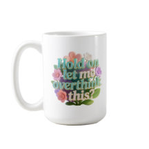 Overthink This Floral Humorous Text Sign