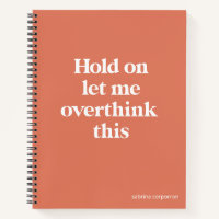 Overthink This Funny Quote | Burnt Sienna Notebook