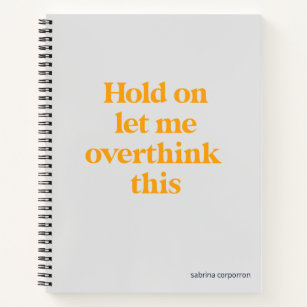 Overthink This Funny Quote   Golden Yellow Notebook