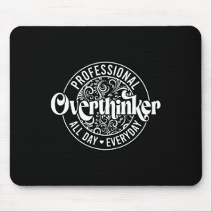 Overthinker All Day Fun Mental Health Anxiety  Mouse Pad