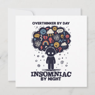 Overthinker by day, Insomniac by night Invitation