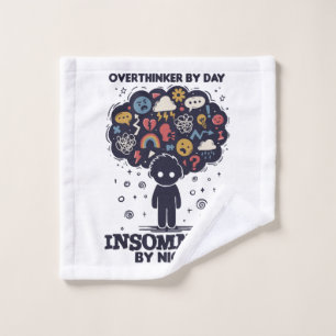Overthinker by day, Insomniac by night Wash Cloth
