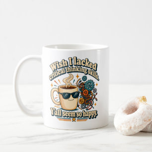 Overthinker Humour Wish I Lacked Critical Thinking Coffee Mug