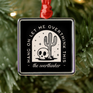 Overthinker introvert dark humour witchy black metal ornament