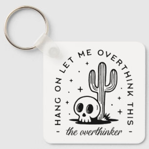 Overthinker overthinking funny quotes keychain