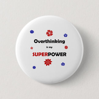 Overthinking 2 Inch Round Button