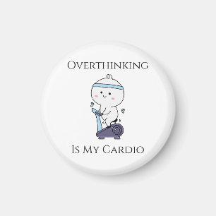 Overthinking is my Cardio Magnet
