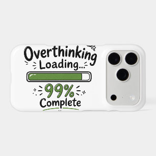 Overthinking Loading 99% Complete Funny Quote