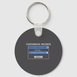Overthinking Loading Funny Tech Humor Quote Keychain