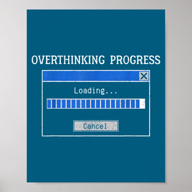 Overthinking Loading Funny Tech Humor Quote  Poster (Front)
