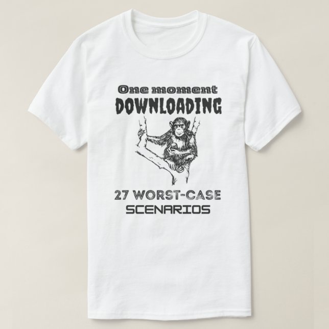 Overthinking Monkey  Downloading 27 Worst-Case  T-Shirt (Design Front)